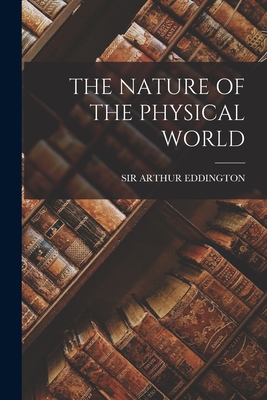 The Nature of the Physical World - Eddington, Arthur