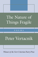 The Nature of Things Fragile: Poems