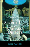 The Nature of Things: The Secret Life of Inanimate Objects