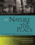 The Nature of This Place-Investigations and Adventures in the Yuba Watershed