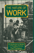 The Nature of Work: An Introduction to Debates on the Labour Process