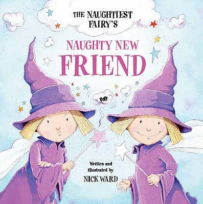 The Naughtiest Ever Fairy's Naughty New Friend - 