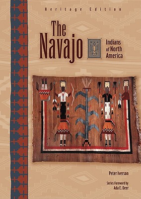 The Navajo - Iverson, Peter, and Denetdale, Jennifer Nez, and Deer, Ada E (Foreword by)