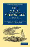 The Naval Chronicle: Volume 22, July-December 1809: Containing a General and Biographical History of the Royal Navy of the United Kingdom with a Variety of Original Papers on Nautical Subjects