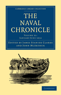 The Naval Chronicle: Volume 31, January-July 1814: Containing a General and Biographical History of the Royal Navy of the United Kingdom with a Variety of Original Papers on Nautical Subjects