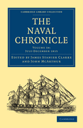 The Naval Chronicle: Volume 34, July-December 1815: Containing a General and Biographical History of the Royal Navy of the United Kingdom with a Variety of Original Papers on Nautical Subjects