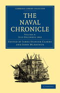 The Naval Chronicle: Volume 8, July-December 1802: Containing a General and Biographical History of the Royal Navy of the United Kingdom with a Variety of Original Papers on Nautical Subjects