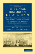 The Naval History of Great Britain: A New Edition, with Additions and Notes, and an Account of the Burmese War and the Battle of Navarino