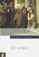 The Navarre Bible: St Luke's Gospel: Third Edition
