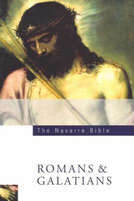 The Navarre Bible: St Paul's Letters to the Romans and Galatians: Second Edition - University of Navarre, Faculty