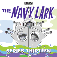 The Navy Lark: Collected Series 13: 13 Episodes of the Classic BBC Radio Sitcom