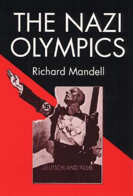 The Nazi Olympics - Mandell, Richard D.