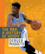 The NBA: A History of Hoops: Denver Nuggets