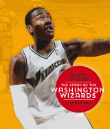 The Nba: A History of Hoops: The Story of the Washington Wizards