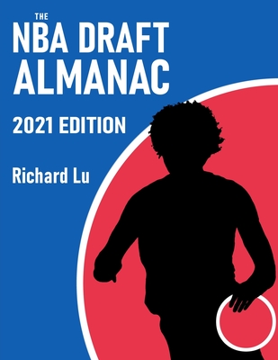 The NBA Draft Almanac, 2021 edition - Lu, Richard