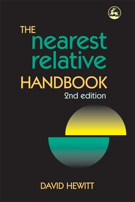 The Nearest Relative Handbook: Second Edition - Hewitt, David