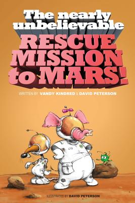 The Nearly Unbelievable Rescue Mission to Mars - Kindred, Vandy