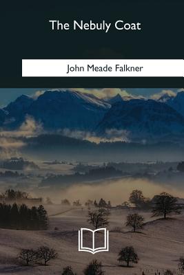 The Nebuly Coat - Falkner, John Meade