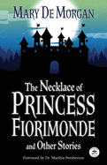 The Necklace of Princess Fiorimonde and Other Stories: Annotated Version