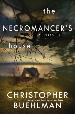 The Necromancer's House - Buehlman, Christopher