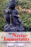 The Nectar of Immortality: Sri Nisargadatta Maharaj's Discourses on the Eternal
