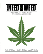 The Need for Weed: Marijuana Policy and Public Politics in the Criminal Justice System