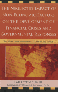 The Neglected Impact of Non-Economic Factors on the Development of Financial Crises and Governmental Responses: The Mexican and Malaysian Cases of the 1990s