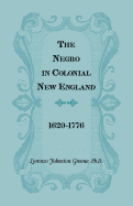 The Negro in Colonial New England 1620-1776