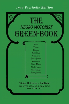 The Negro Motorist Green-Book: 1949 Facsimile Edition - Green, Victor H