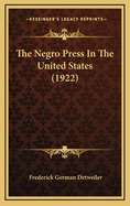 The Negro Press in the United States (1922)