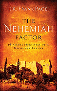 The Nehemiah Factor: 16 Characteristics of a Missional Leader - Page, Frank S, Dr.