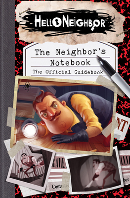 The Neighbor's Notebook: The Official Game Guide (Hello Neighbor) - Phegley, Kiel