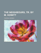 The Neighbours, Tr. by M. Howitt