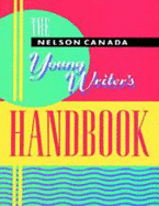 The Nelson Canada Young Writer's Handbook