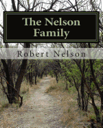 The Nelson Family: The Descendants of Nils and Margaret Matson and their son Anthony Nelson (Antti Niilonpoika)
