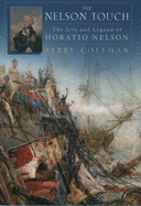 The Nelson Touch: The Life and Legend of Horatio Nelson