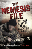 The Nemesis File - The True Story of an SAS Execution Squad