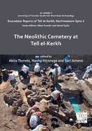The Neolithic Cemetery at Tell el-Kerkh