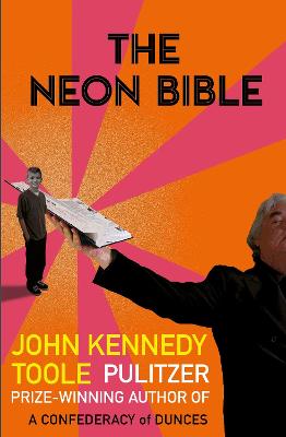 The Neon Bible - Toole, John Kennedy