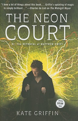 The Neon Court: Or, the Betrayal of Matthew Swift - Griffin, Kate