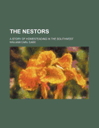 The Nestors: A Story of Homesteading in the Southwest