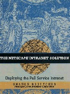 The Netscape Intranet Solution: Deploying the Full Service Intranet - Boettcher, Shanen