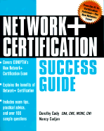 The Network+ Certification Success Guide