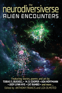 The Neurodiversiverse - Alien Encounters: A Science Fiction Anthology of Stories, Poetry, and Art