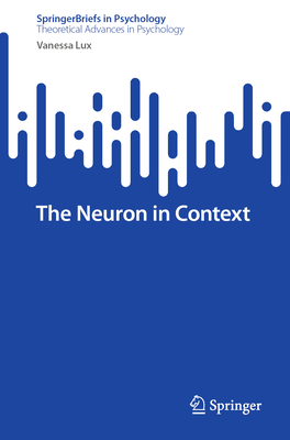 The Neuron in Context - Lux, Vanessa