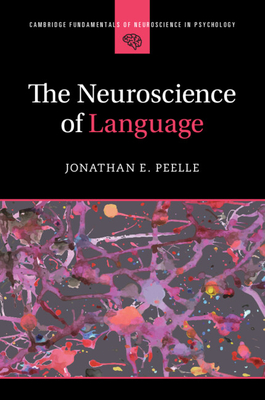 The Neuroscience of Language - Peelle, Jonathan E.
