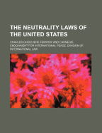 The Neutrality Laws of the United States