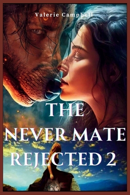 The Never Mate Rejected 2 - Publication, Cuqi And Co, and Campbell, Valerie