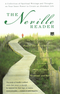 The Neville Reader: A Collection of Spiritual Writings and Thoughts on Your Inner Power to Create an Abundant Life