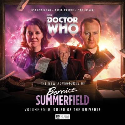 The New Adventures of Bernice Summerfield: Ruler of the Universe - Adams, Guy, and Handcock, Scott (Director), and Bowerman, Lisa (Performed by)